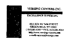 NURSING CENTERS INC. EXCELLENCE IN NURSING 401 SOUTH 76TH STREET GREENFIELD, WI HTTP:/WWW.NURSING-CENTER.COM E-MAIL:NURSCENT@EXECPC.COM