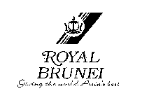 ROYAL BRUNEI GIVING THE WORLD ASIA'S BEST