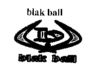 B BLAK BALL