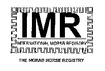 IMR INTERNATIONAL MORAB REGISTRY THE MORAB HORSE REGISTRY