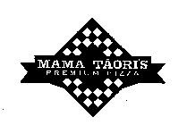 MAMA TAORI'S PREMIUM PIZZA