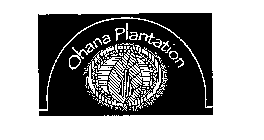 OHANA PLANTATION
