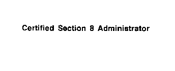 CERTIFIED SECTION 8 ADMINISTRATOR