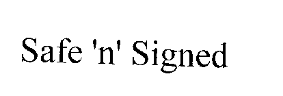 SAFE N SIGNED