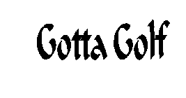 GOTTA GOLF