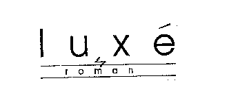 LUXE BY ROMAN