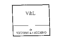 V&L DE VICTORIO & LUCCHINO
