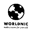 WORLDNIC MAKE A NAME FOR YOURSELF