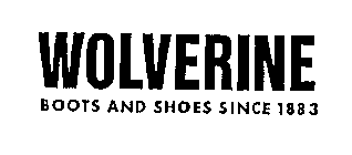 WOLVERINE BOOTS AND SHOES SINCE 1883