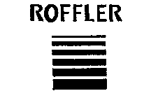 ROFFLER