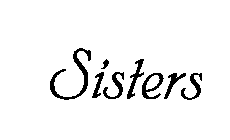 SISTERS