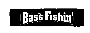 BASS FISHIN'