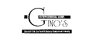 GINO'S INTERNATIONAL CORP. SPECIALIST IN THE FOOD & BAKERY EQUIPMENT INDUSTRY