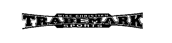 MIKE CHRISTIAN TRADEMARK SPORTS