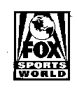 FOX SPORTS WORLD