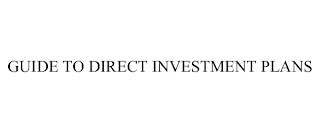 GUIDE TO DIRECT INVESTMENT PLANS