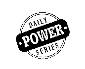 DAILY POWER SERIES