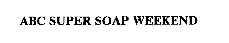 ABC SUPER SOAP WEEKEND