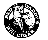 BAD DADDY'S BIG CIGAR