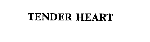 TENDER HEART