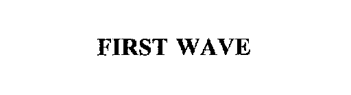 FIRST WAVE