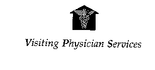 VISITING PHYSICIAN SERVICES