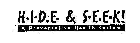 HIDE & SEEK! A PREVENTATIVE HEALTH SYSTEM