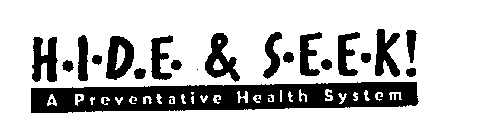 HIDE & SEEK! A PREVENTATIVE HEALTH SYSTEM