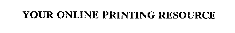 YOUR ONLINE PRINTING RESOURCE