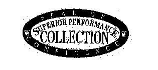 SUPERIOR PERFORMANCE COLLECTION SEAL OF CONFIDENCE