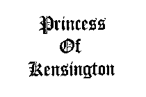 PRINCESS OF KENSINGTON