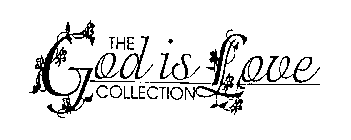 THE GOD IS LOVE COLLECTION