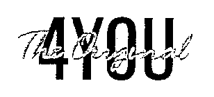 4 YOU THE ORIGINAL