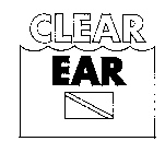 CLEAR EAR