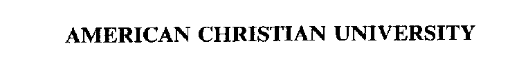 AMERICAN CHRISTIAN UNIVERSITY
