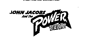 JOHN JACOBS AND THE POWER TEAM