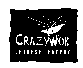CRAZY WOK CHINESE EATERY