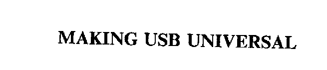 MAKING USB UNIVERSAL