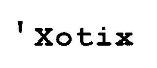 'XOTIX