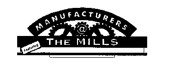 MANUFACTURERS @ THE MILLS FEATURING