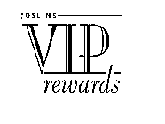 JOSLINS VIP REWARDS