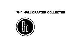 THE HALLICRAFTER COLLECTOR H