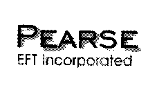 PEARSE EFT INCORPORATED