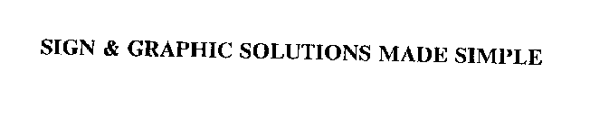 SIGN & GRAPHIC SOLUTIONS MADE SIMPLE