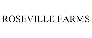 ROSEVILLE FARMS