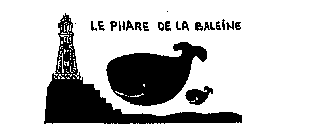 LE PHARE DE LA BALEINE