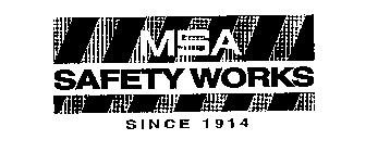 MSA SAFETY WORKS SINCE 1914