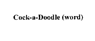 COCK-A-DOODLE