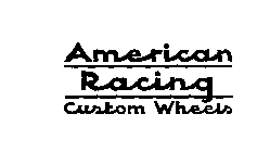 AMERICAN RACING CUSTOM WHEELS