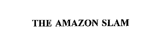 THE AMAZON SLAM